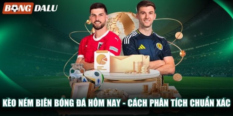 Kèo Ném Biên Bóng Đá Hôm Nay – Cách Phân Tích Chuẩn Xác